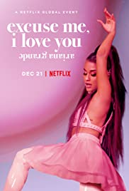 Ariana Grande: Excuse Me, I Love You (2020)