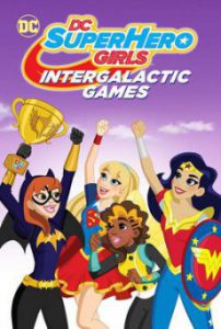 DC Super Hero Girls Intergalactic Games (2017) แก๊งคืสาว ดีซีซูเปอร์ฮีโร่ ศึกกีฬาแห่งจักรวาล