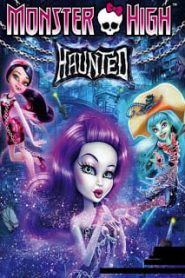 Monster High Haunted (2015) มอนสเตอร์ ไฮ หลอน