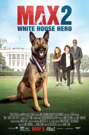 MAX 2 WHITE HOUSE HERO (2017) แม๊กซ์ 2 เพื่อนรักสี่ขา ฮีโร่แห่งทำเนียบขาว