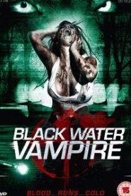 The Black Water Vampire (2014) เมืองหลอน พันธุ์อมตะ