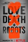 Love, Death & Robots กลไก หัวใจ ดับสูญ Season 01