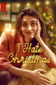 I Hate Christmas (2023) ฉันเกลียดคริสต์มาส